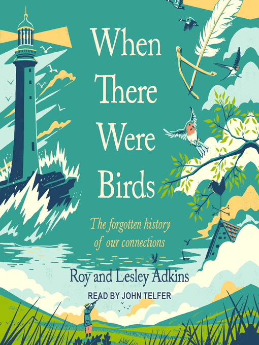 Title details for When There Were Birds by Roy Adkins - Available